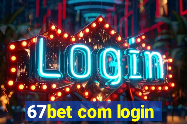 67bet com login